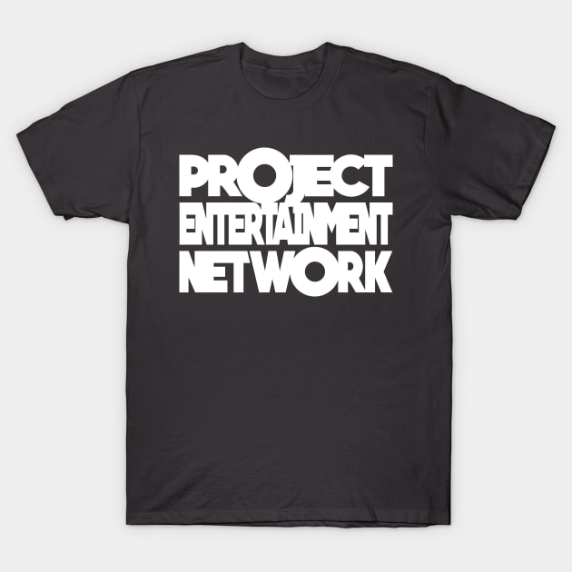 Project Entertainment Network T-Shirt by Project Entertainment Network